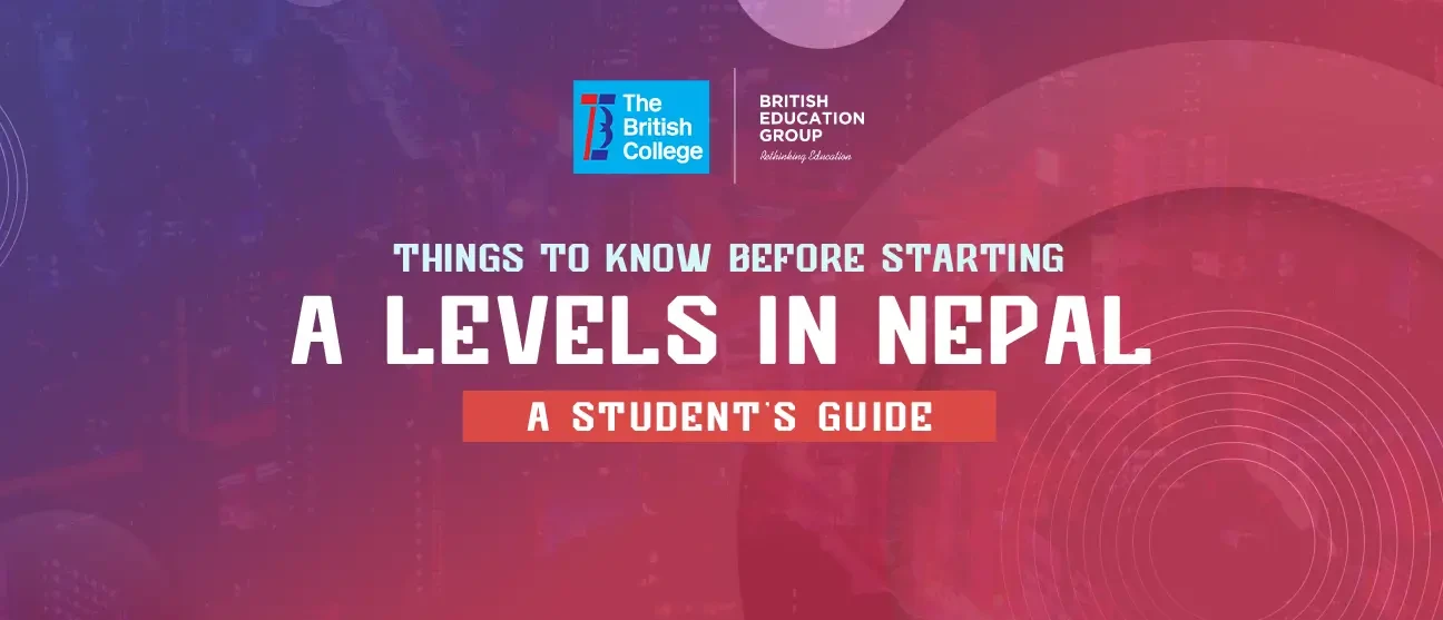 11 Things to Know Before Starting A Levels in Nepal (2026 Student’s Guide)