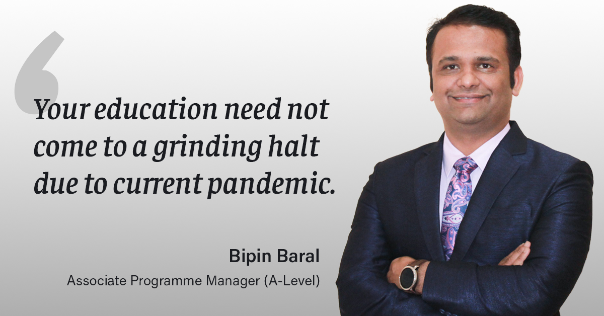 Message from Mr Bipin Baral, A Level Associate Program Manager, TBC